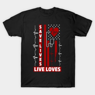 save lives, live loves T-Shirt